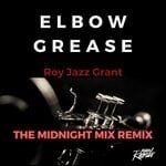 cover: Roy Jazz Grant - Elbow Grease (The Midnight Mix Remix)