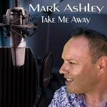 cover: Mark Ashley - Take Me Away