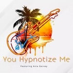 cover: Ania Garvey - You Hypnotize Me