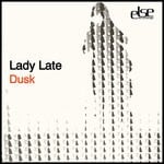 cover: Lady Late - Dusk