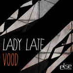 cover: Lady Late - Vood