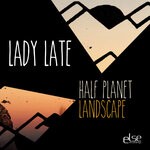 cover: Lady Late - Half Planet