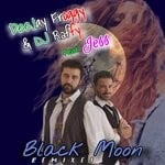 cover: Deejay Froggy|Dj Raffy|Jess - Black Moon (Remixes)