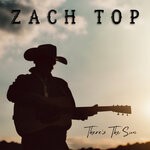 cover: Zach Top - There's The Sun