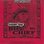 cover: Vietnam Thugz - Big Chief