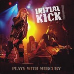 cover: Initial Kick - Plays With Mercury