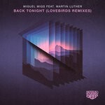 cover: Martin Luther|Miguel Migs - Back Tonight (Lovebirds Remixes)