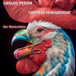 cover: Captain Minigroove|Carlos Peron - Der Masturbator