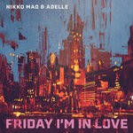 cover: Adelle|Nikko Mad - Friday I'm In Love