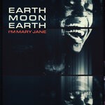 cover: Earth Moon Earth - I'm Mary Jane