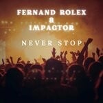 cover: Fernand Rolex|Impactor - Never Stop (Explicit)