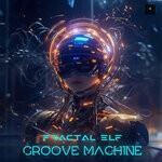 cover: Fractal Elf - Groove Machine