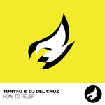 cover: Dj Del Cruz|Tonyfo - How To Relief