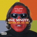 cover: Ilan Peled|Offer Nissim - One Min Before We All Die