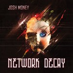 cover: Josh Money - Network Decay