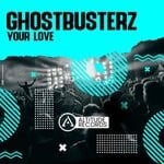 cover: Ghostbusterz - Your Love (Original Mix)