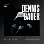 cover: Dennis Bauer - Love My Haters