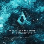 cover: Into The Ether|Lumynesynth|Arco - Pull Me Closer