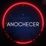 cover: Huncho - Anochecer