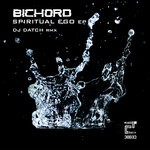 cover: Bichord|Dj Datch - Spiritual Ego EP