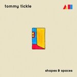 cover: Tommy Tickle - Shapes And Spaces