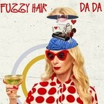 cover: Fuzzy Hair - Da Da