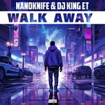 cover: Dj King Et|Nanoknife - Walk Away