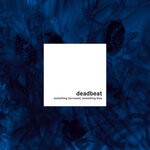 cover: Deadbeat - Something Borrowed, Something Blue