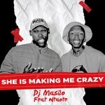 cover: Dj Masilo - She Is Making Me Crazy