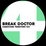 cover: Break Doctor - Hardcore Territory E.P.