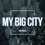 cover: Trepanass - My Big City