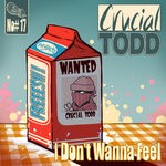 cover: Wbbl|Crucial Todd - I Don't Wanna Feel (WBBL Remix)