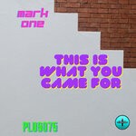 cover: Mark One - This Is What You Came For