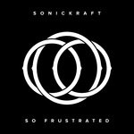 cover: Sonickraft - So Frustrated