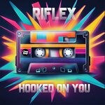 cover: Riflex - Hooked On You