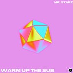 cover: Mr. Starz - Warm Up The Sub