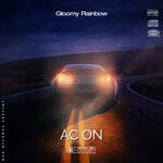 cover: Gloomy Rainbow - AC ON