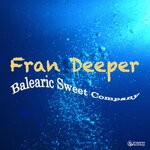 cover: Fran Deeper - Balearic Sweet Company