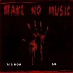 cover: L5|Lil Mon - Make No Music (Explicit)