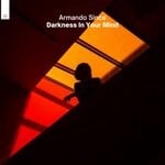 cover: Armando Since - Darkness In Your Mind