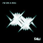 cover: Tali - I'm On A Roll