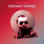 cover: Nick Fetcher - Distant Voices