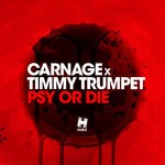 cover: Timmy Trumpet|Carnage - Psy Or Die (Extended Mix)