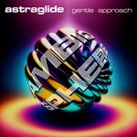 cover: Astraglide - Gentle Approach EP