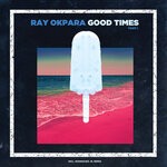 cover: Ray Okpara - Good Times, Part 1