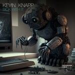 cover: Kevin Knapp - Sick With It