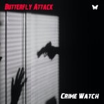 cover: Butterfly Attack - Crime Watch