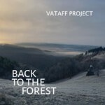 cover: Vataff Project - Back To The Forest