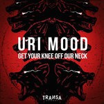 cover: Uri Mood - Get Your Knee Off Our Neck EP