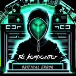 cover: The Kompozitor - Critical Error